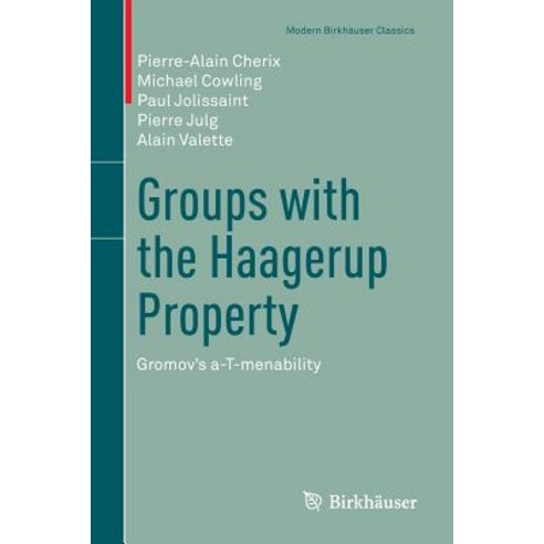 Groups with the Haagerup Property: Gromov''s A-T-Menability Paperback, Birkhauser