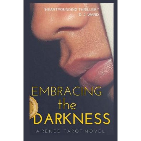 Embracing the Darkness Paperback, Createspace Independent Publishing Platform