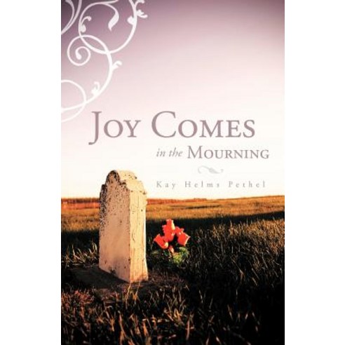 Joy Comes in the Mourning Paperback, WestBow Press