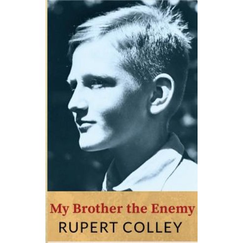 My Brother the Enemy Paperback, Rupert Colley