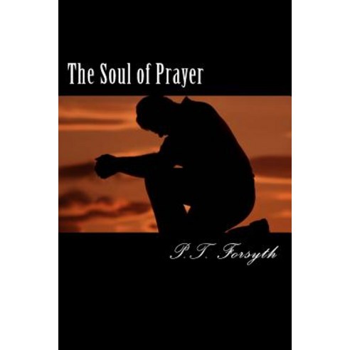 The Soul of Prayer Paperback, Createspace