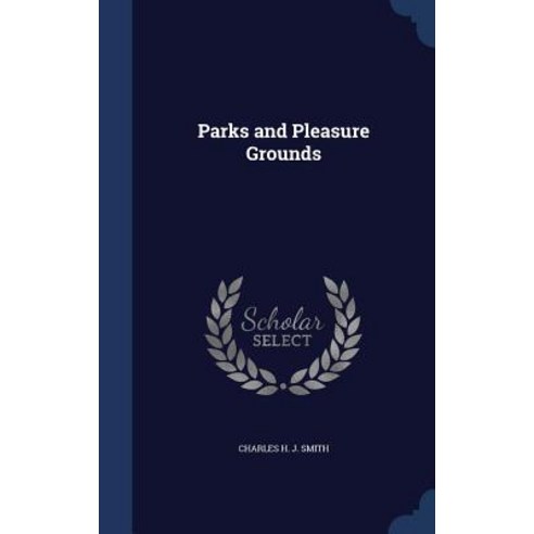 Parks and Pleasure Grounds Hardcover, Sagwan Press