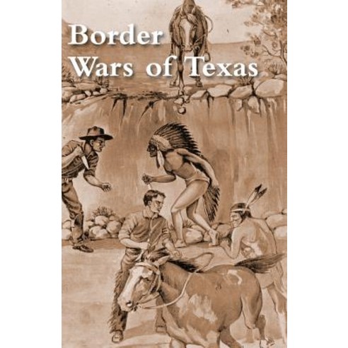 Border Wars of Texas Paperback, Naval & Military Press