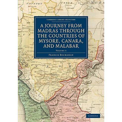 "A Journey from Madras Through the Countries of Mysore Canara and Malabar", Cambridge University Press