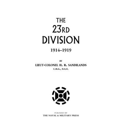 Twenty-Third Division 1914-1919 Hardcover, Naval & Military Press