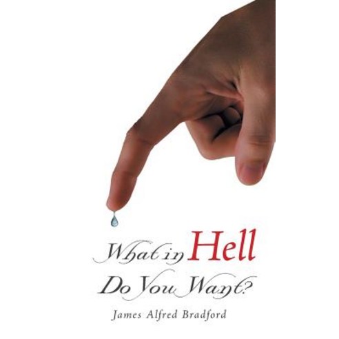 What in Hell Do You Want? Paperback, Balboa Press