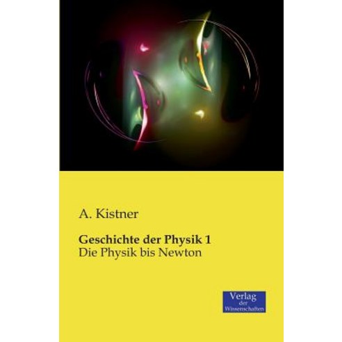 Geschichte Der Physik 1 Paperback, Verlag Der Wissenschaften