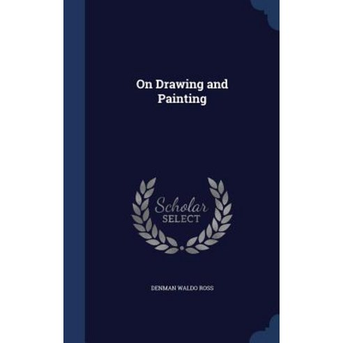 On Drawing and Painting Hardcover, Sagwan Press