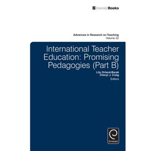 International Teacher Education: Promising Pedagogies Hardcover, Emerald Group Publishing