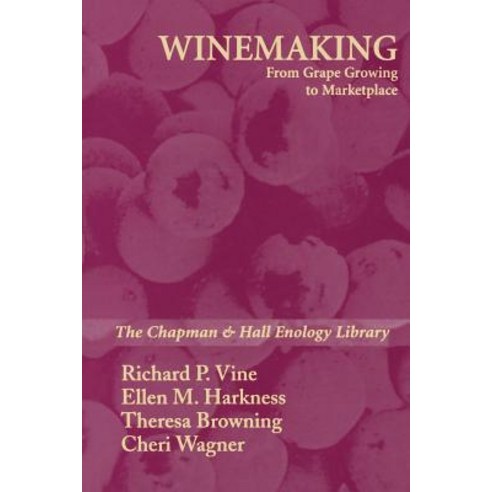 Winemaking: From Grape Growing to Marketplace Paperback, Springer