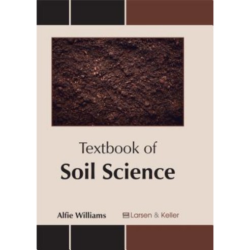 Textbook of Soil Science Hardcover, Larsen and Keller Education