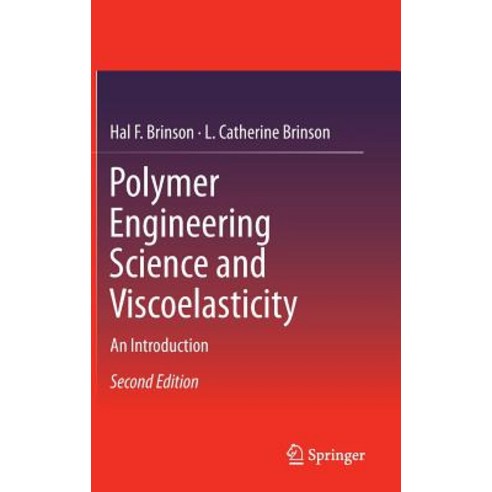 Polymer Engineering Science and Viscoelasticity: An Introduction Hardcover, Springer