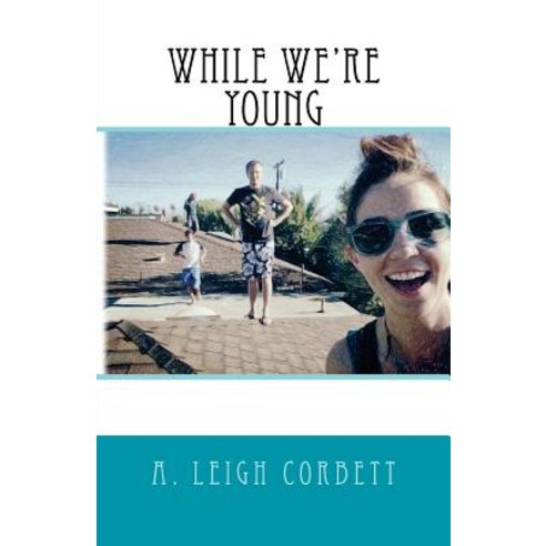 While We''re Young Paperback, Createspace Independent Publishing Platform