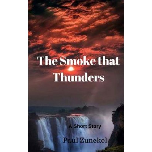 The Smoke That Thunders Paperback, Createspace Independent Publishing Platform