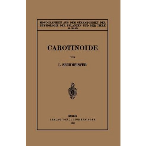 Carotinoide: Ein Biochemischer Bericht Uber Pflanzliche Und Tierische Polyenfarbstoffe Paperback, Springer
