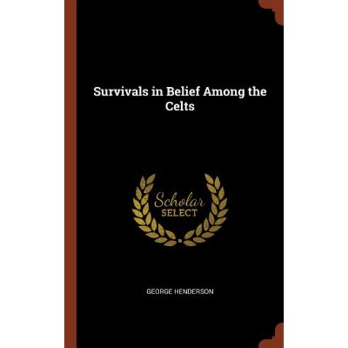 Survivals in Belief Among the Celts Hardcover, Pinnacle Press