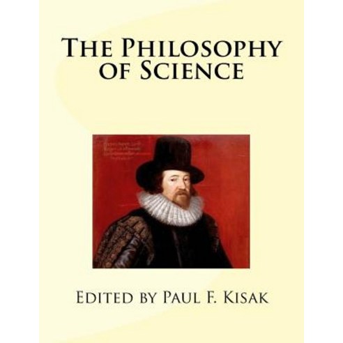The Philosophy of Science Paperback, Createspace Independent Publishing Platform