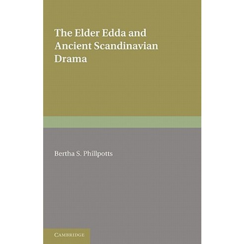 The Elder Edda and Ancient Scandinavian Drama, Cambridge University Press