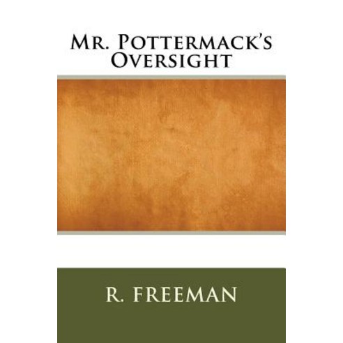 Mr. Pottermack''s Oversight Paperback, Createspace Independent Publishing Platform