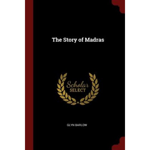 The Story of Madras Paperback, Andesite Press