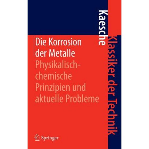 Die Korrosion Der Metalle: Physikalisch-Chemische Prinzipien Und Aktuelle Probleme Hardcover, Springer
