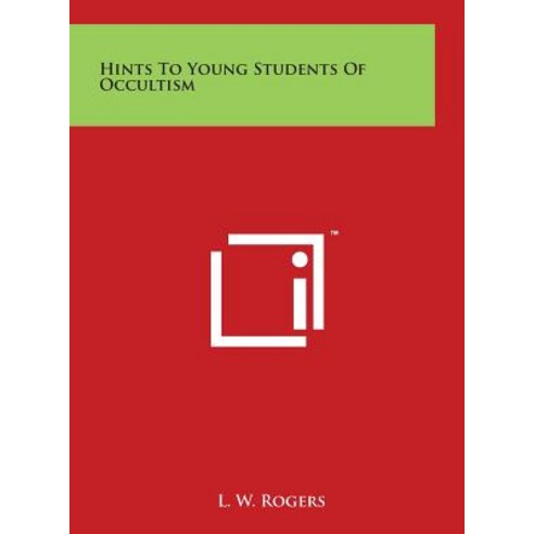 Hints to Young Students of Occultism Hardcover, Literary Licensing, LLC