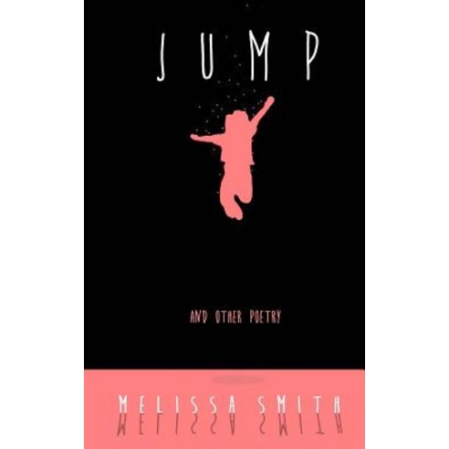 Jump: And Other Poetry Paperback, Createspace