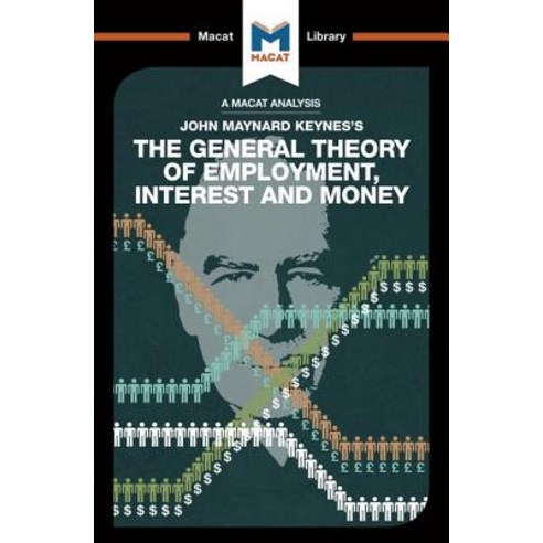 The General Theory of Employment Interest and Money Paperback, Macat Library