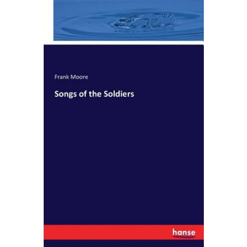 Songs of the Soldiers Paperback, Hansebooks