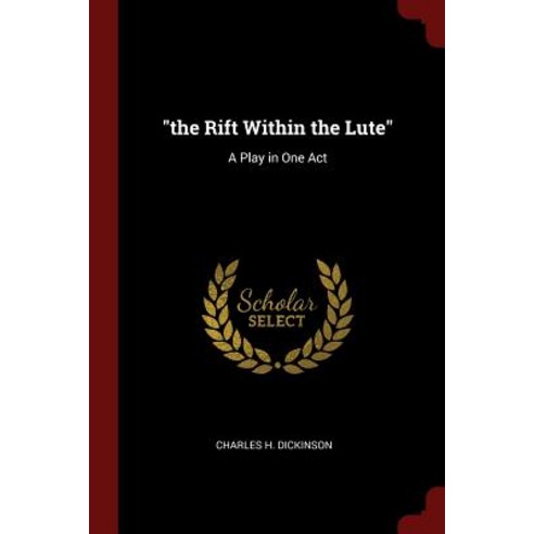 The Rift Within the Lute: A Play in One Act Paperback, Andesite Press