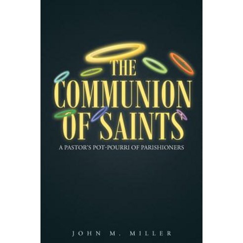 The Communion of Saints Paperback, Christian Faith Publishing, Inc ...