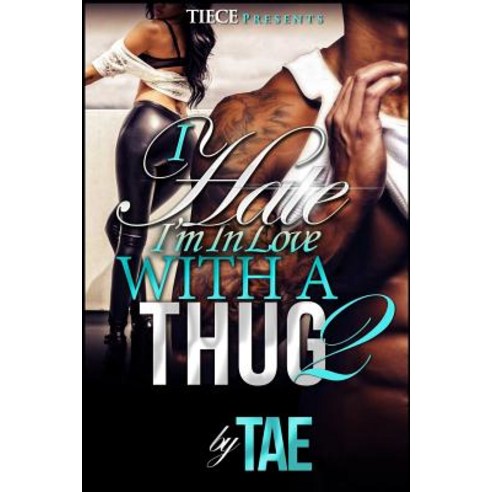 I Hate I''m in Love with a Thug 2 Paperback, Createspace Independent Publishing Platform