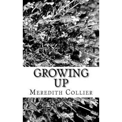 Growing Up Paperback, Createspace Independent Publishing Platform