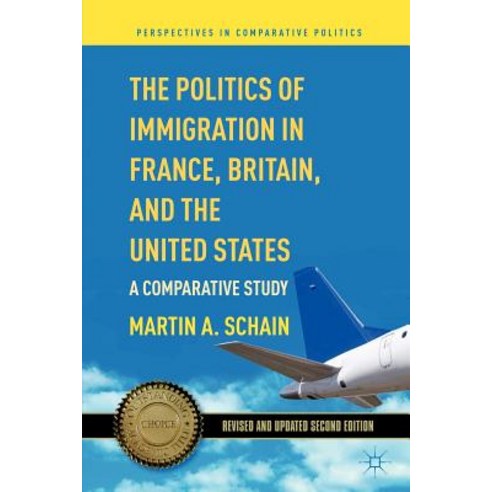 The Politics of Immigration in France Britain and the United States: A Comparative Study Paperback, Palgrave MacMillan