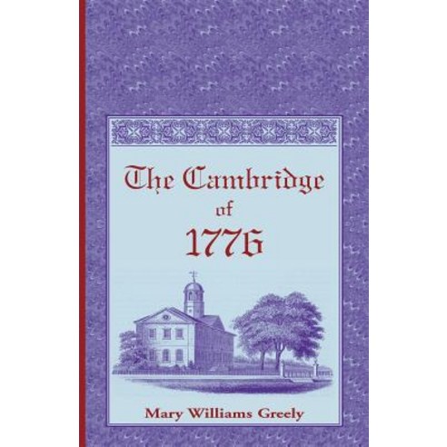 The Cambridge of 1776 Paperback, Heritage Books