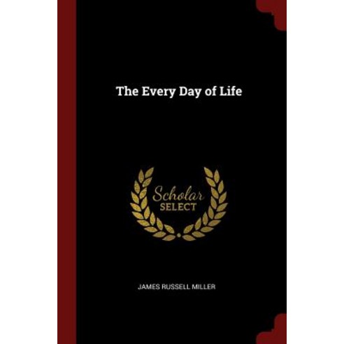 The Every Day of Life Paperback, Andesite Press