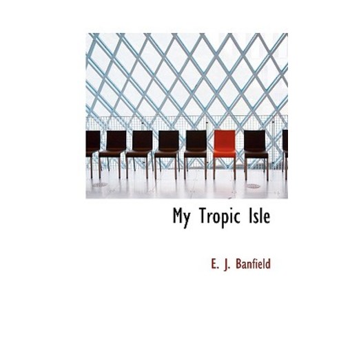 My Tropic Isle Hardcover, BiblioLife