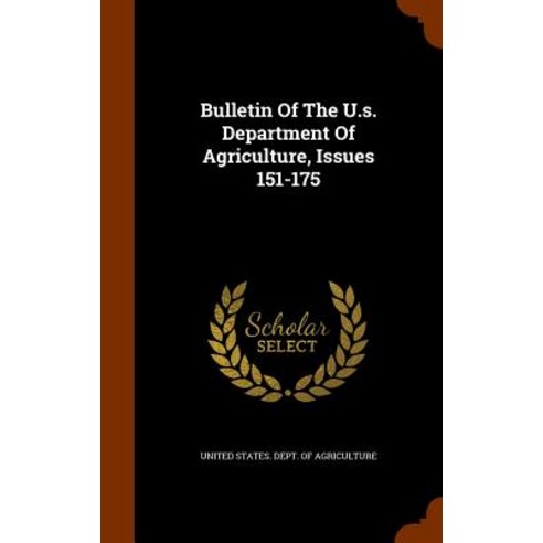 Bulletin of the U.S. Department of Agriculture Issues 151-175 Hardcover, Arkose Press