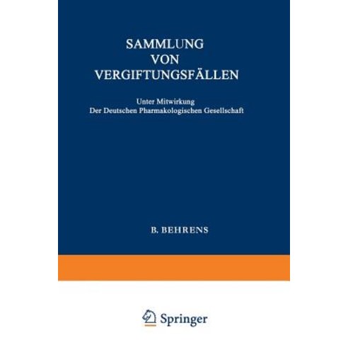 Sammlung Von Vergiftungsfallen: Unter Mitwirkung Der Deutschen Pharmakologischen Gesellschaft Paperback, Springer