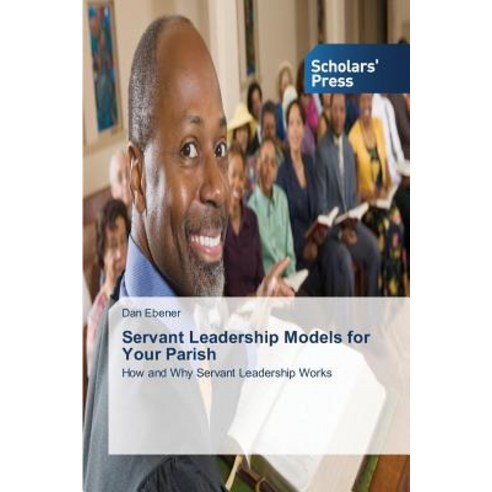 Servant Leadership Models for Your Parish Paperback, Scholars'' Press