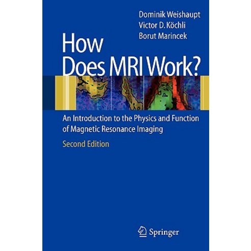 How Does MRI Work?: An Introduction to the Physics and Function of Magnetic Resonance Imaging Paperback, Springer