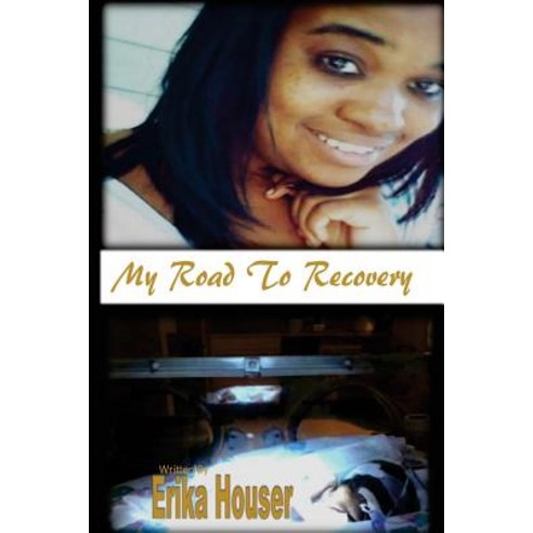 My Road to Recovery Paperback, Createspace Independent Publishing Platform