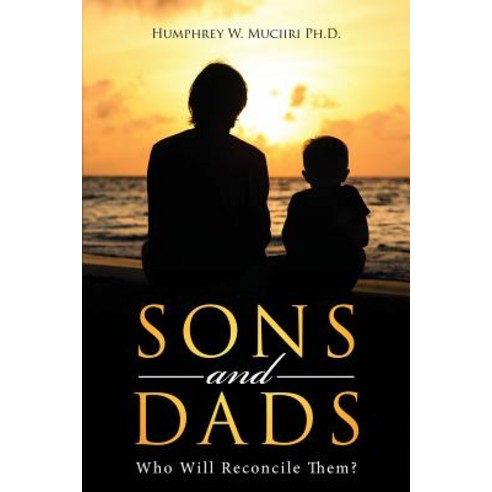 Sons and Dads: Who Will Reconcile Them? Paperback, Toplink Publishing
