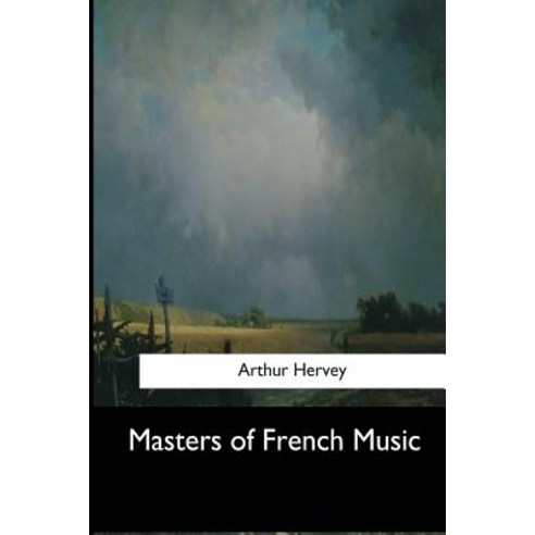 Masters of French Music Paperback, Createspace Independent Publishing Platform
