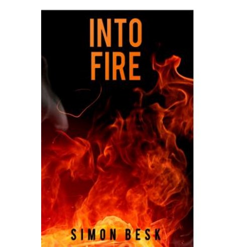 Into Fire Paperback, Createspace Independent Publishing Platform