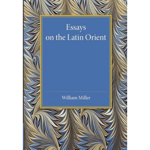 Essays on the Latin Orient Paperback, Cambridge University Press