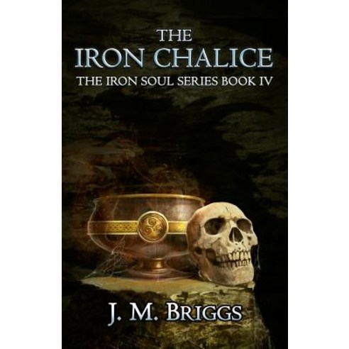 The Iron Chalice Paperback, J.M. Briggs