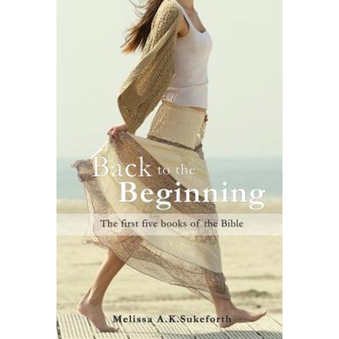 Back to the Beginning Paperback, Xulon Press