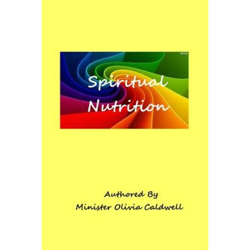 Spiritual Nutrition Paperback, Createspace Independent Publishing Platform