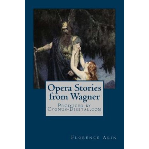 Opera Stories from Wagner Paperback, Createspace Independent Publishing Platform